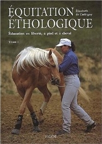 Equitation éthologique Tome 1 - Elisabeth de Corbigny