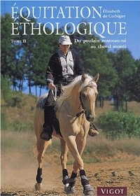 Equitation éthologique Tome 2 - Elisabeth de Corbigny
