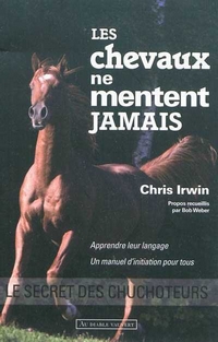 Les chevaux ne mentent jamais - Chris Irwin